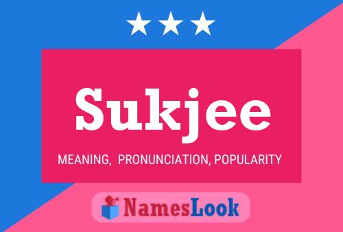 Sukjee Namensposter