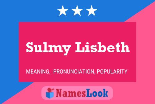 Sulmy Lisbeth Namensposter