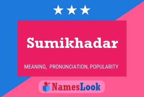 Sumikhadar Namensposter