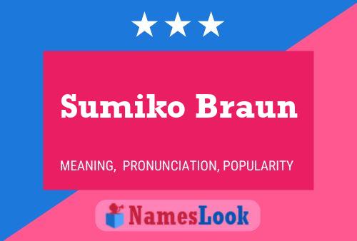 Sumiko Braun Namensposter