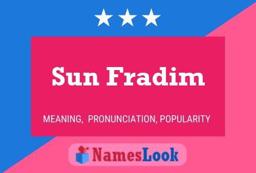 Sun Fradim Namensposter