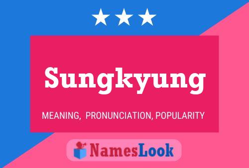 Sungkyung Namensposter