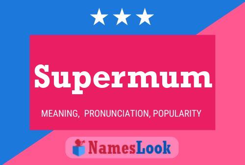 Supermum Namensposter