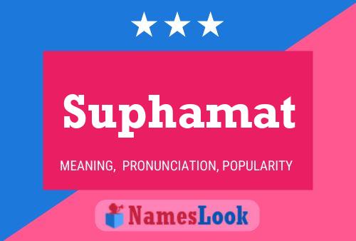 Suphamat Namensposter