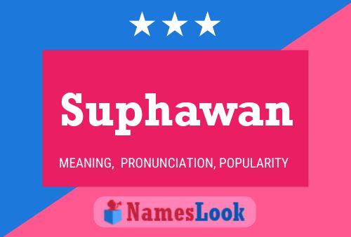 Suphawan Namensposter