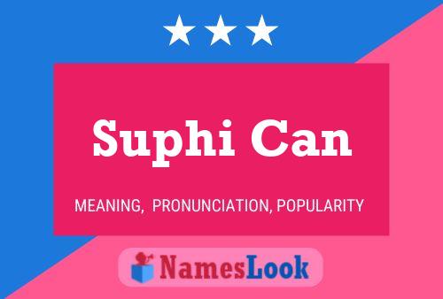 Suphi Can Namensposter