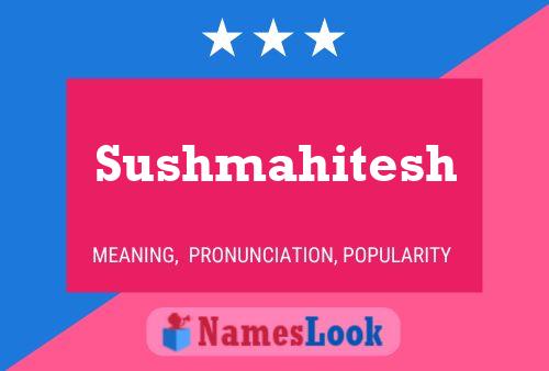 Sushmahitesh Namensposter