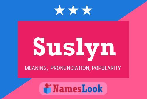 Suslyn Namensposter