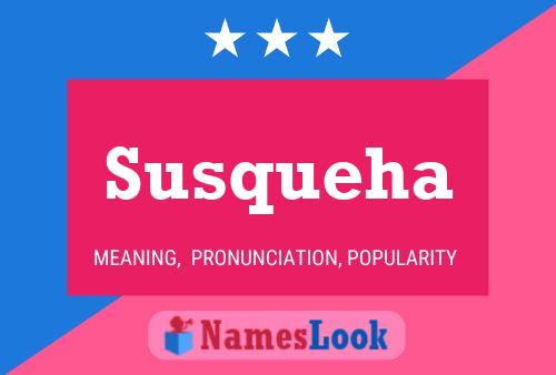 Susqueha Namensposter