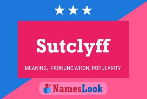 Sutclyff Namensposter