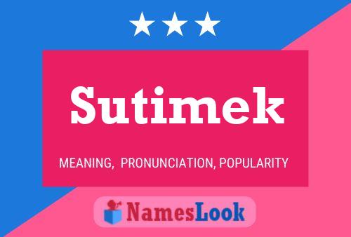 Sutimek Namensposter