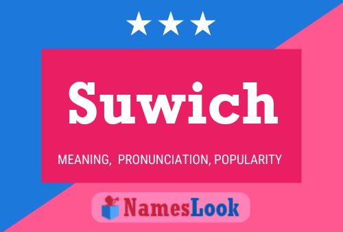 Suwich Namensposter