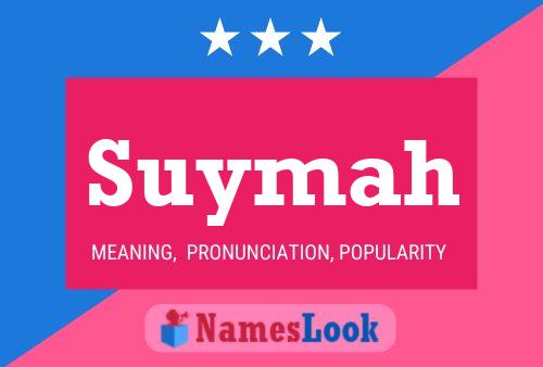 Suymah Namensposter