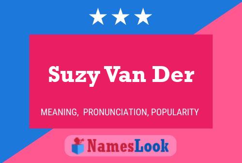 Suzy Van Der Namensposter