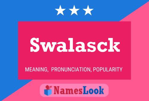 Swalasck Namensposter