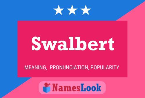 Swalbert Namensposter