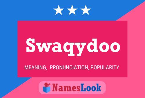 Swaqydoo Namensposter