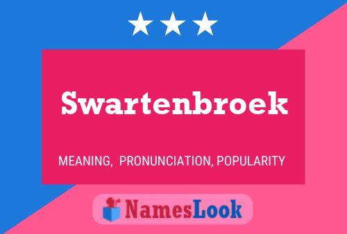 Swartenbroek Namensposter