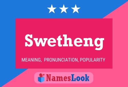 Swetheng Namensposter