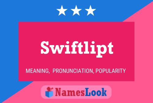 Swiftlipt Namensposter