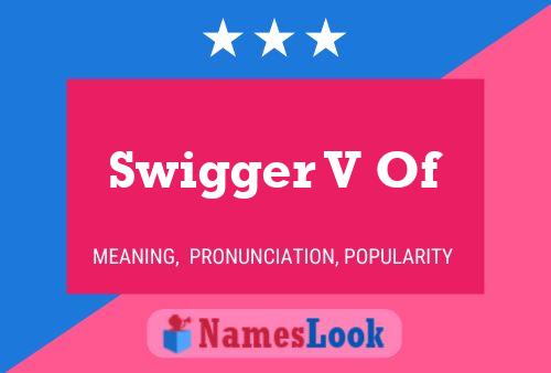 Swigger V Of Namensposter