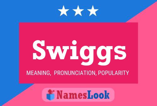 Swiggs Namensposter