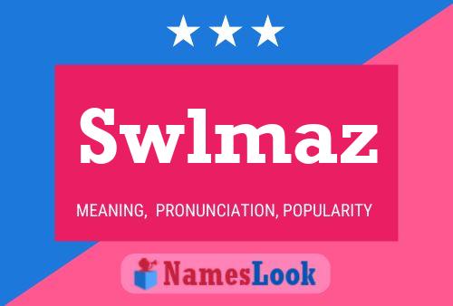 Swlmaz Namensposter