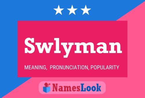 Swlyman Namensposter