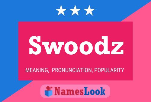 Swoodz Namensposter