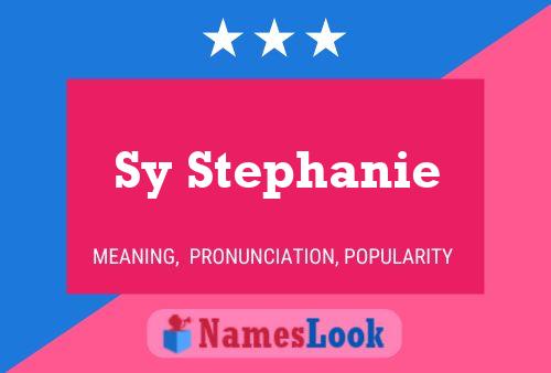 Sy Stephanie Namensposter