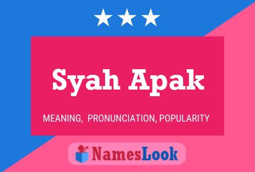 Syah Apak Namensposter