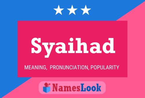 Syaihad Namensposter