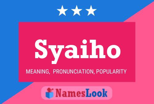 Syaiho Namensposter