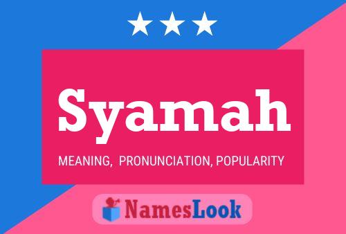 Syamah Namensposter