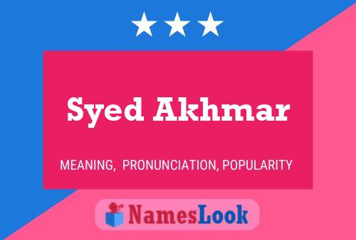 Syed Akhmar Namensposter