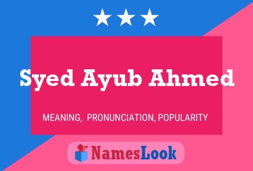 Syed Ayub Ahmed Namensposter