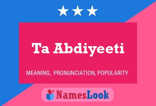 Ta Abdiyeeti Namensposter