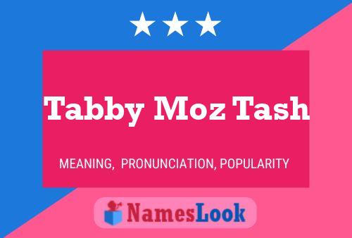 Tabby Moz Tash Namensposter