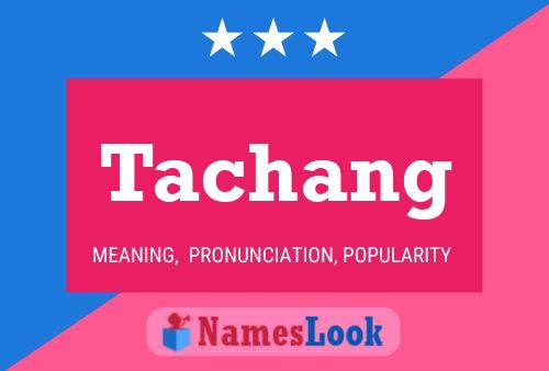 Tachang Namensposter