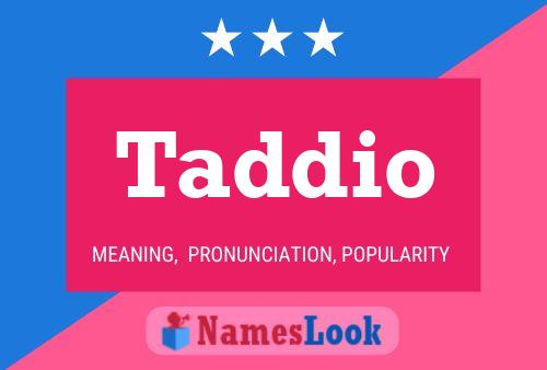 Taddio Namensposter