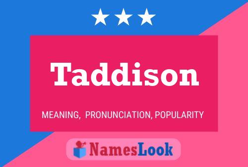 Taddison Namensposter