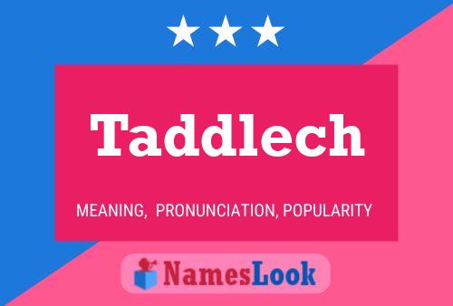 Taddlech Namensposter