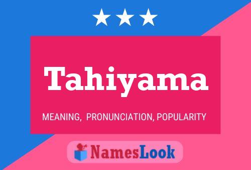 Tahiyama Namensposter