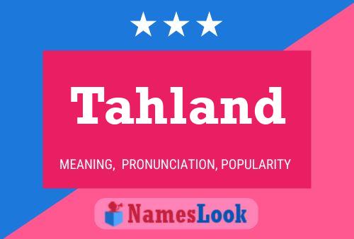 Tahland Namensposter