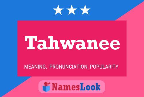 Tahwanee Namensposter