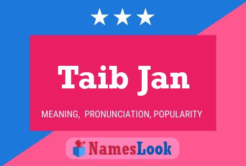 Taib Jan Namensposter