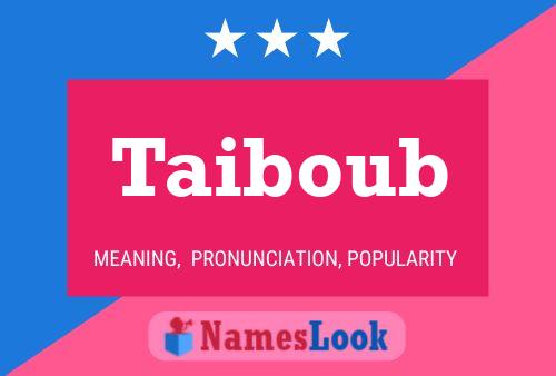 Taiboub Namensposter