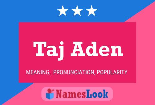 Taj Aden Namensposter