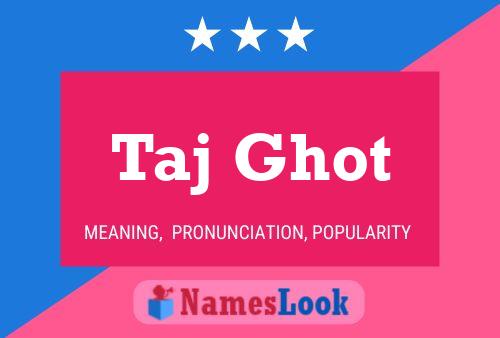 Taj Ghot Namensposter