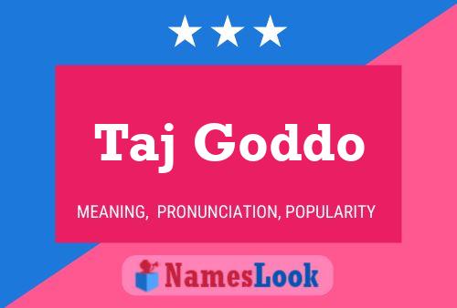 Taj Goddo Namensposter